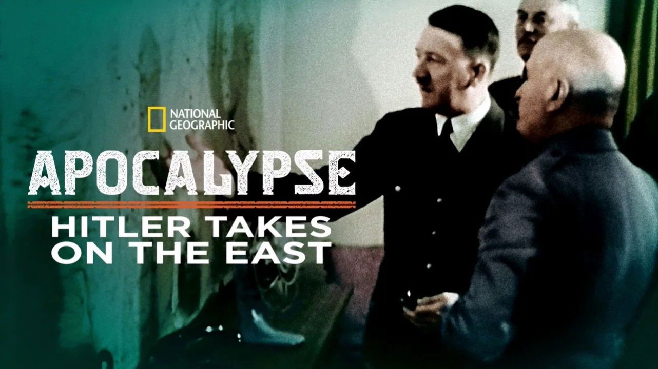 Apocalypse: Hitler Takes on the East