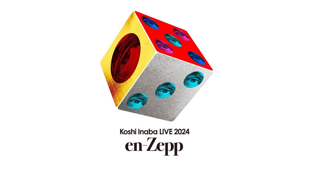 Koshi Inaba LIVE 2024 〜en-Zepp 6〜