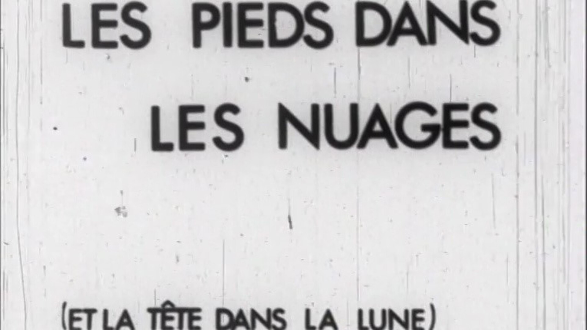 Les pieds dans les nuages (et la tête dans la lune)