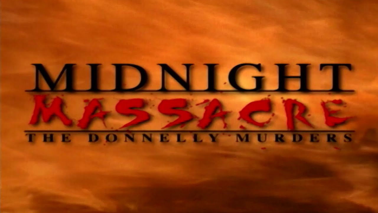 Midnight Massacre: The Donnelly Murders