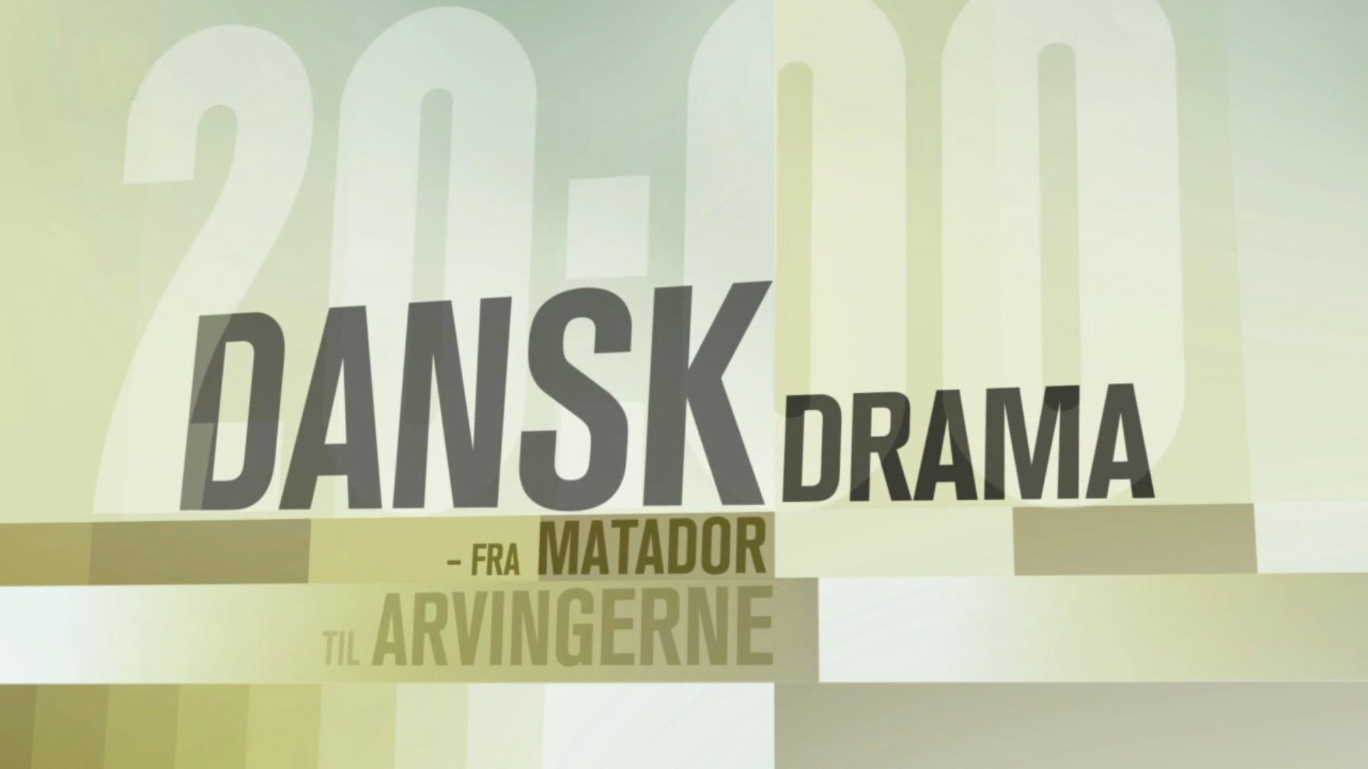 Dansk Drama - Fra Matador til Arvingerne