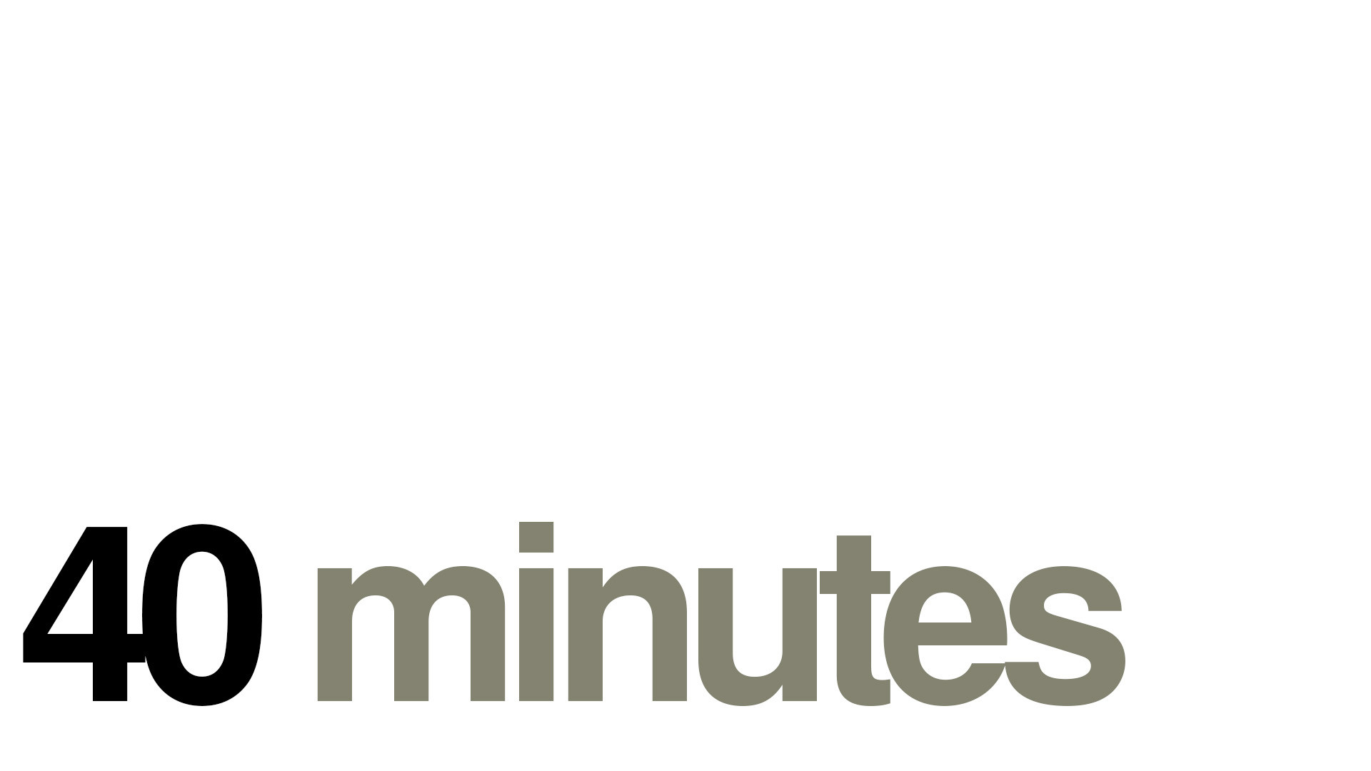 40 minutes