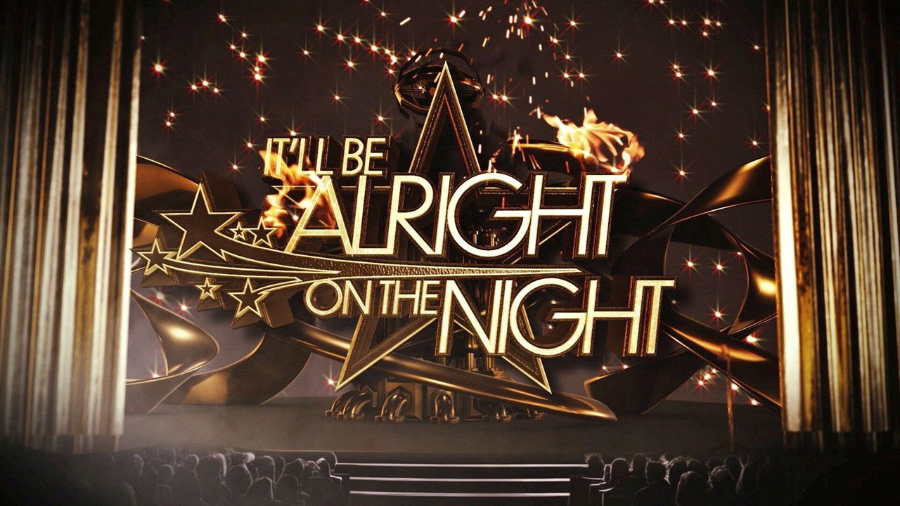 It'll be Alright on the Night