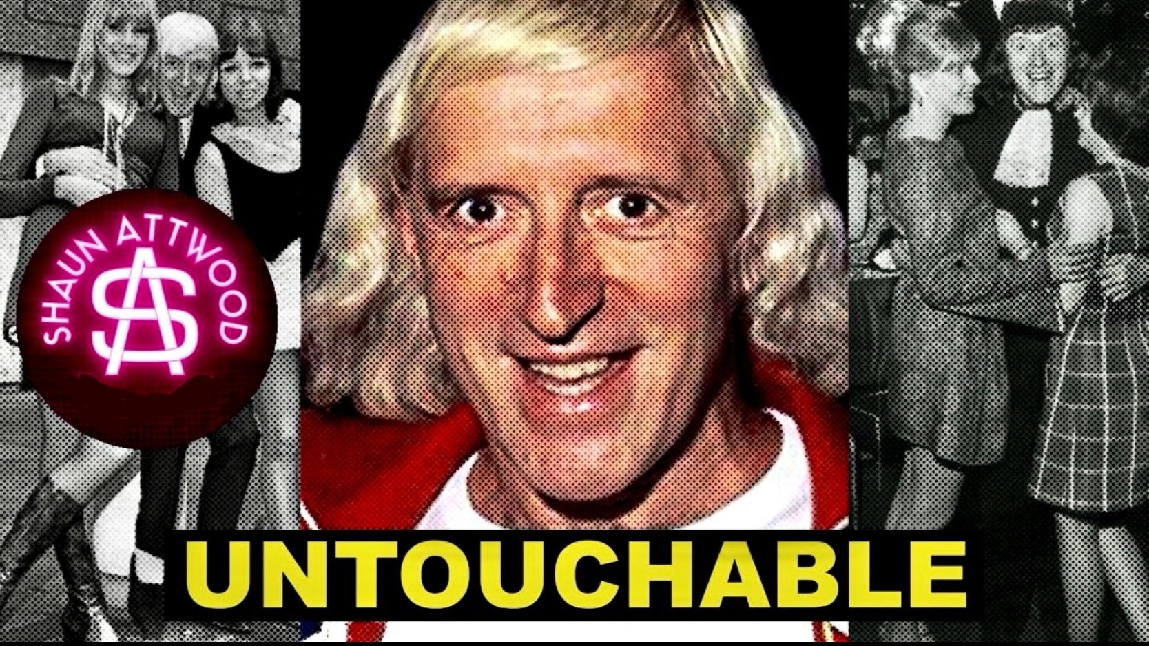 Jimmy Savile : Untouchable