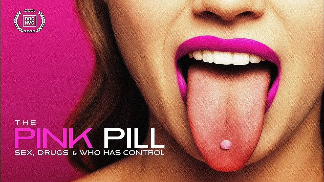 The Pink Pill: Sex, Drugs and Who Has Control