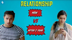 Relationship : New Vs After One Year