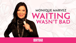 Monique Marvez: Waiting Wasn't Bad