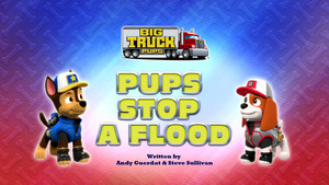Big Truck Pups: Pups Stop a Flood