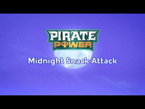 Pirate Power: Midnight Snack Attack