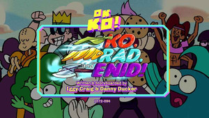KO, Rad, and Enid!