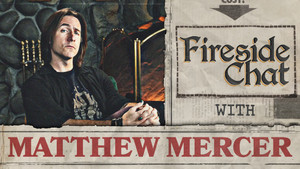 Fireside Chat LIVE with Matthew Mercer – May 2024