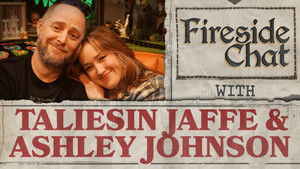 Fireside Chat LIVE With Ashley Johnson and Taliesin Jaffe – May 2025