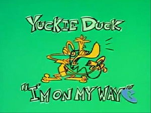 Yuckie Duck: I'm on My Way