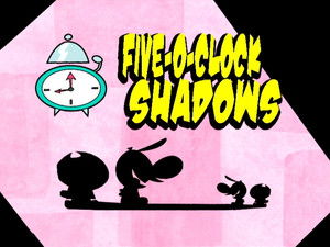 Five O'Clock Shadows