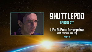 "Life Before Enterprise" with Dominic Keating Part 3