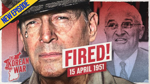 The Korean War 043 - Truman Dismisses MacArthur! - April 15, 1951