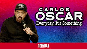 Carlos Oscar: Everyday, It's Something