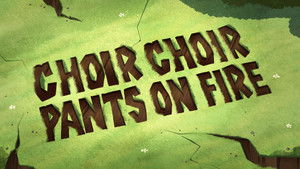 Choir Choir Pants on Fire