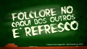 Folclore no Caqui dos Outros é Refresco