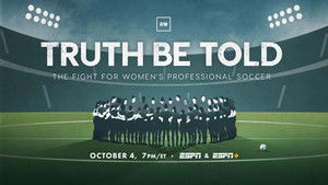 Truth Be Told: The Fight for Women's Professional Soccer