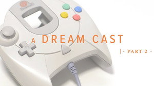 A Dream Cast - Part 2
