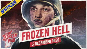 The Korean War Week 024 - Marines Attacked at Chosin Reservoir - December 3, 1950