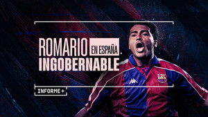 Romario en España. Ingobernable