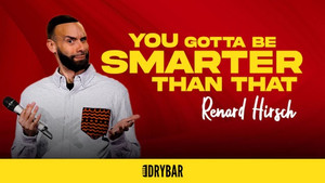 Renard Hirsch: You Gotta Be Smarter Than That