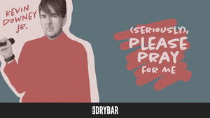 Kevin Downey Jr: (Seriously), Please Pray For Me