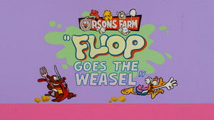 Flop Goes the Weasel