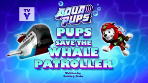 Aqua Pups: Pups Save the Whale Patroller