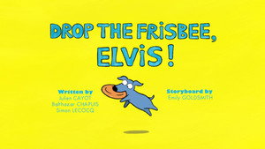 Drop The Frisbee, Elvis!