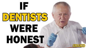 If Dentists Were Honest