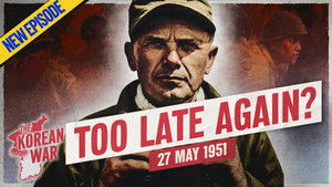 The Korean War 049 - Race to Trap 70,000 Soldiers - May 27, 1951