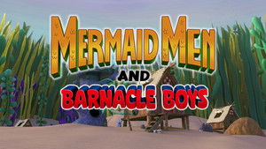 Mermaid Men and Barnacle Boys