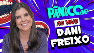 DANI FREIXO | PÂNICO - 18/06/2025