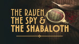 The Raven, The Spy, & The Shabaloth