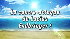 Counterattack! Lucius Endbringer! (1)