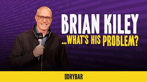 Brian Kiley: ...What's His Problem?