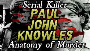 The Casanova Killer - Paul John Knowles