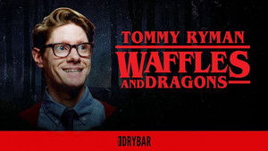 Tommy Ryman: Waffles And Dragons