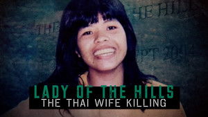 Lady of the Hills: The Thai Wife Killing