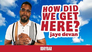Jaye Devan: How Did We Get Here?