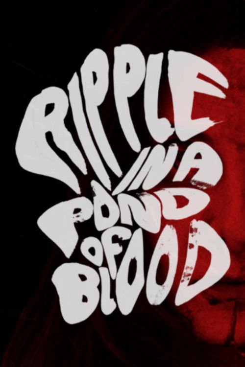 Ripple in a Pond of Blood