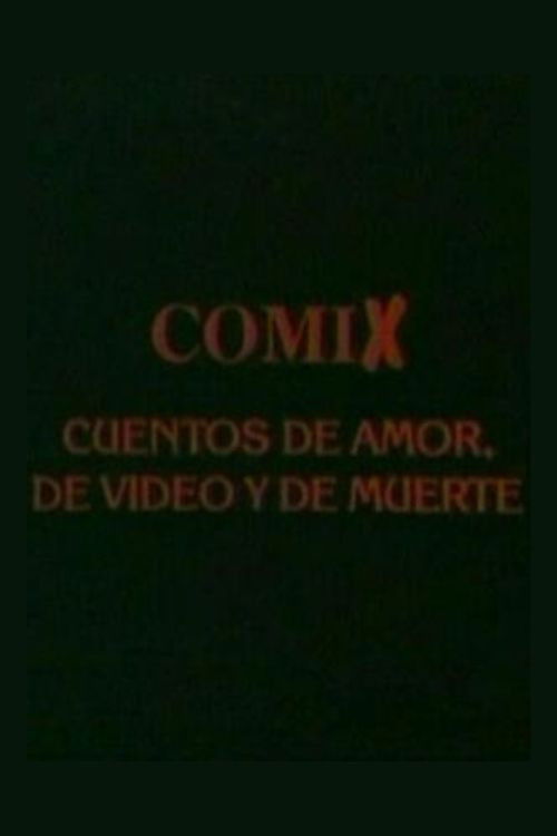 Comix, cuentos de amor, de video y de muerte