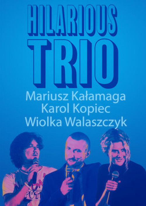 Mariusz Kałamaga, Karol Kopiec, Wiolka Walaszczyk, Hilarious Trio