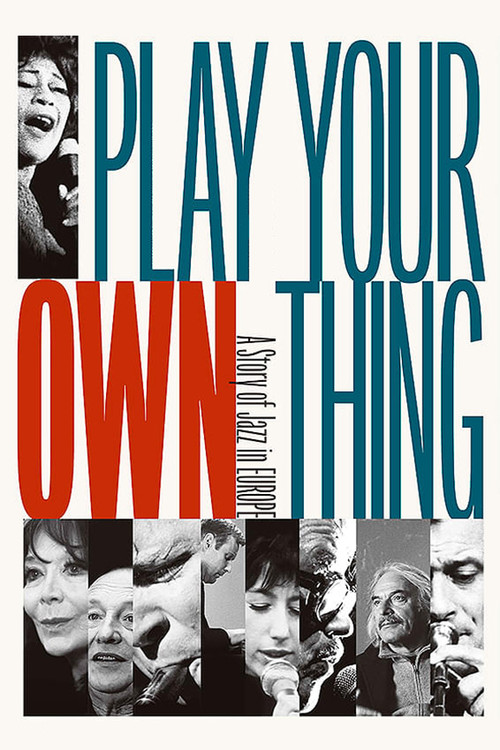 Play Your Own Thing: A Story of Jazz in Europe