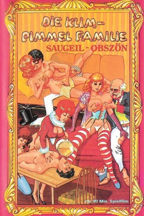 Die Klim-Pimmel Familie: Saugeil-obszön