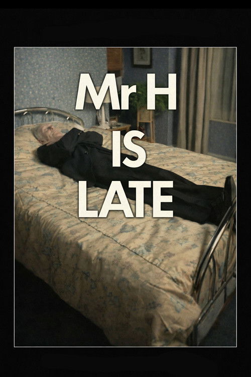 Mr. H Is Late