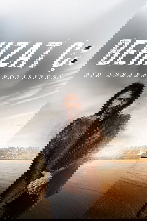 Behzat Ç.: An Ankara Policeman